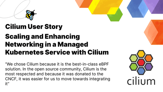 Cilium User Story: Scaling and Enhancing Networking in a Managed Kubernetes Service with Cilium